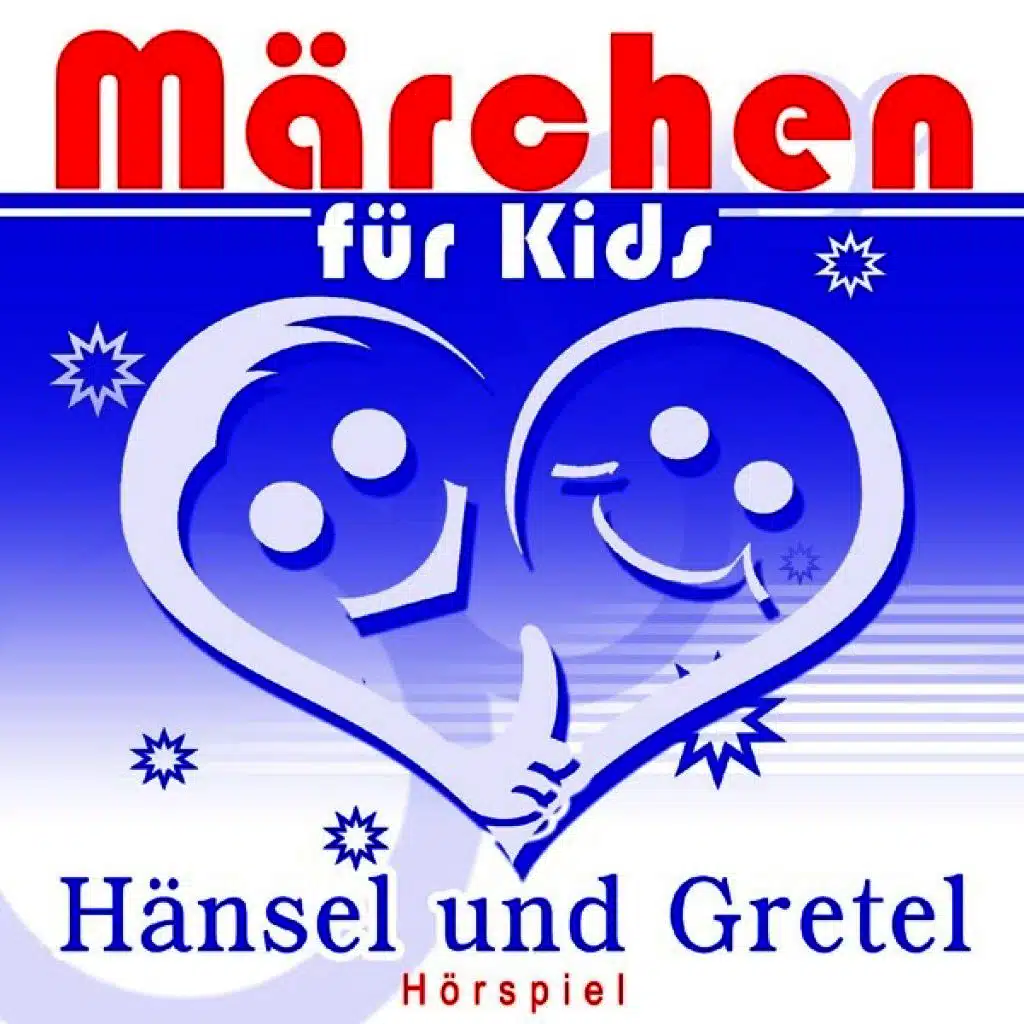 Märchen für Kids - Hänsel und Gretel (Hörspiel)