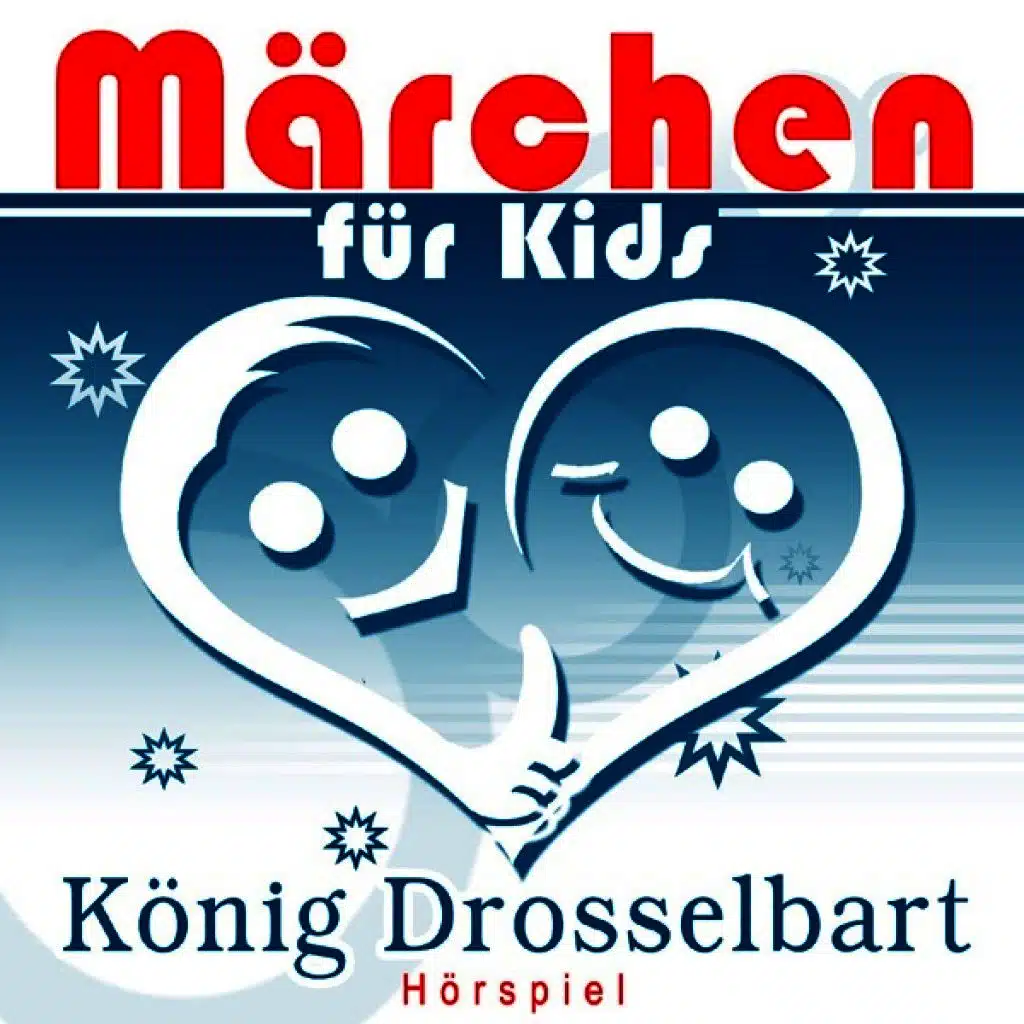 Märchen für Kids - König Drosselbart (Hörspiel)