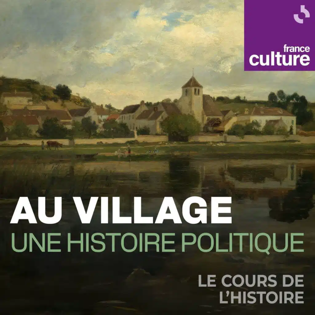 Au village, une histoire politique 3/4&nbsp;: Au temps des notables, le maire au centre du village