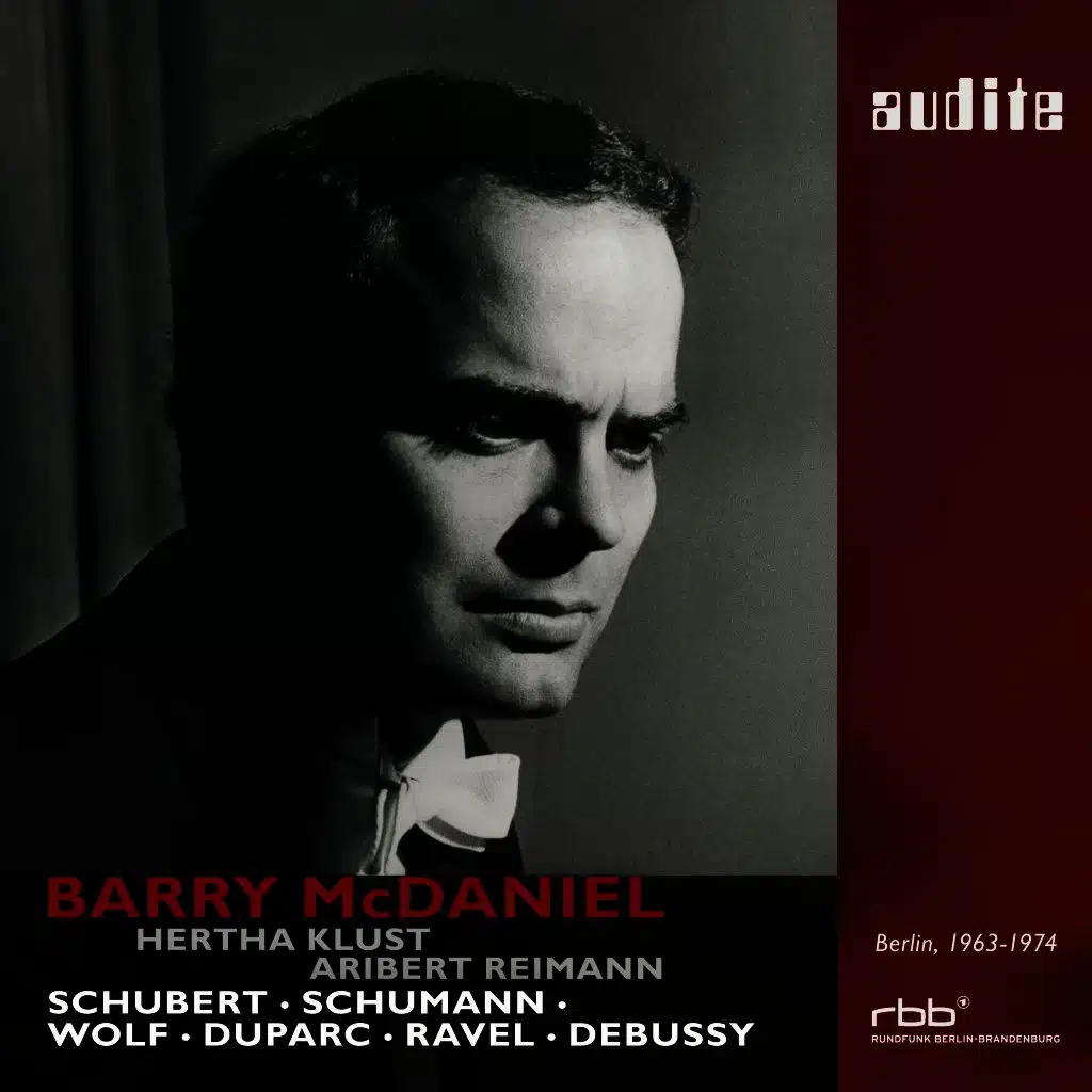 Barry McDaniel sings Schubert, Schumann, Wolf, Duparc, Ravel & Debussy