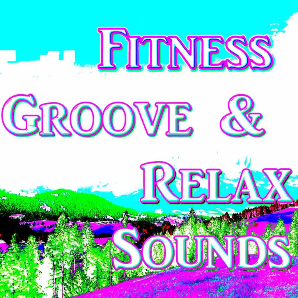Fitness Groove & Relax Sounds