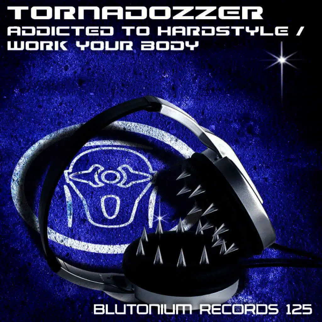 Addicted to Hardstyle / Work Your Body