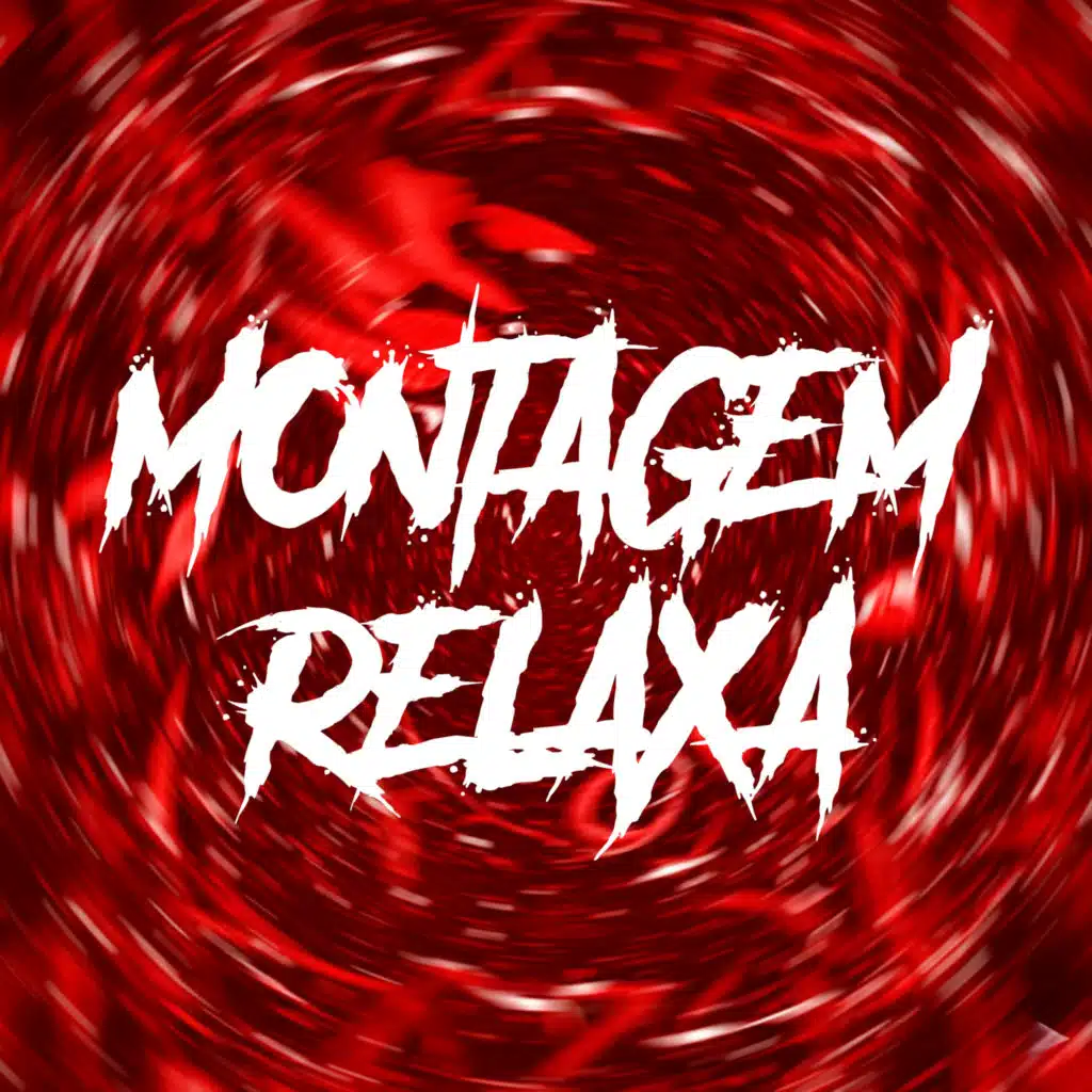 Montagem Relaxa (feat. MC CRAZY 013)