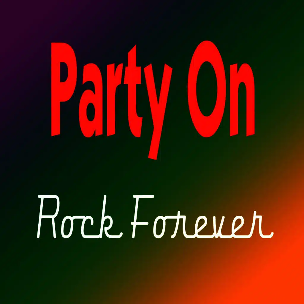 Party On (Rock Forever)