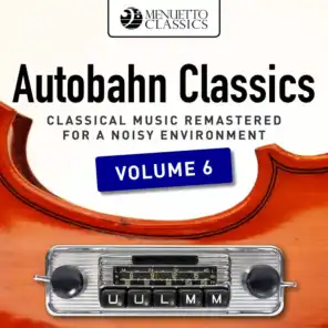Autobahn Classics, Vol. 6 (Classical Music Remastered for a Noisy Environment)