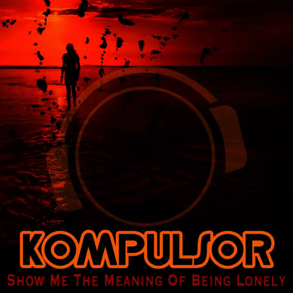 Show Me the Meaning of Being Lonely