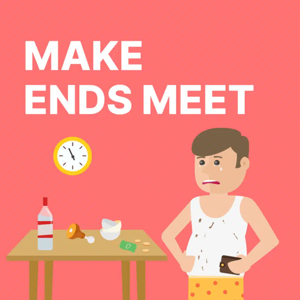 MAKE ENDS MEET
