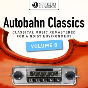 Autobahn Classics, Vol. 8 (Classical Music Remastered for a Noisy Environment)