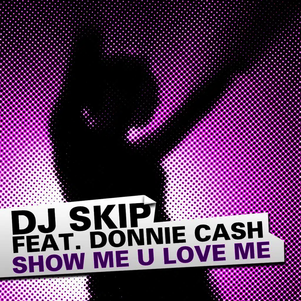Show Me U Love Me (Original) [feat. Donnie Cash]