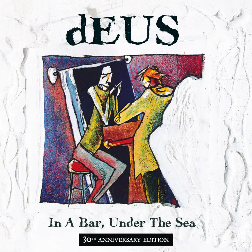 In A Bar, Under The Sea (30th Anniversary Edition)
