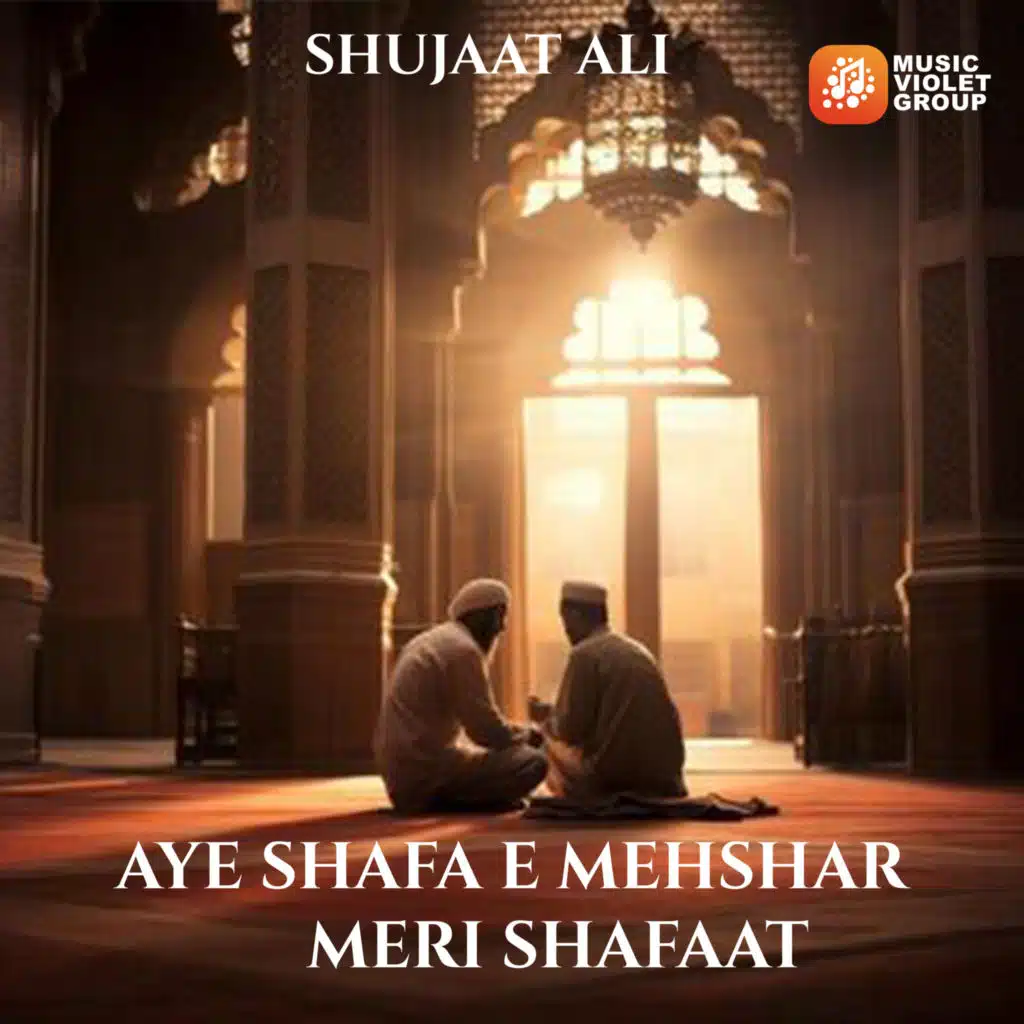 Aye Shafa e Mehshar Meri Shafaat