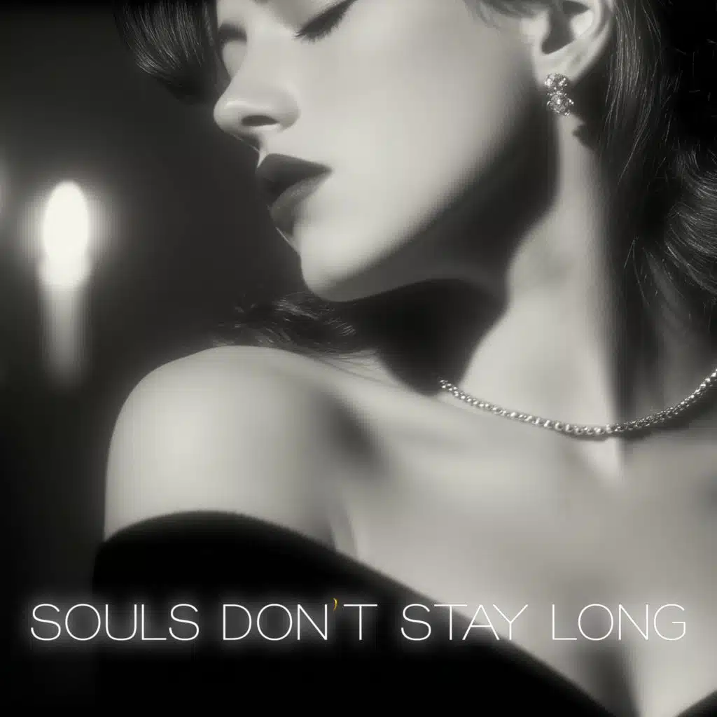 Souls Don’t Stay Long