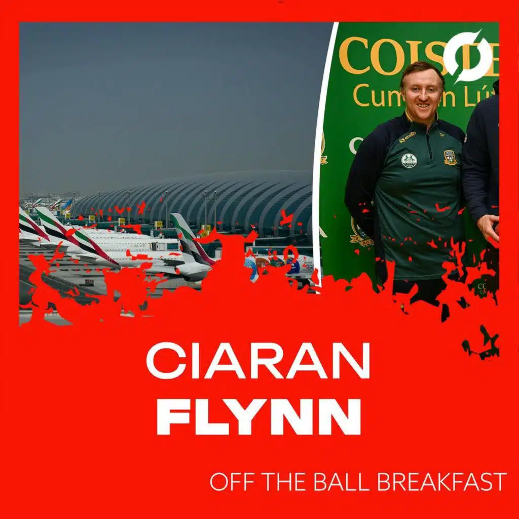 GAA Representative stuck in Dubai | Ciaran Flynn: "We're just waiting it out now" | OFF THE BALL