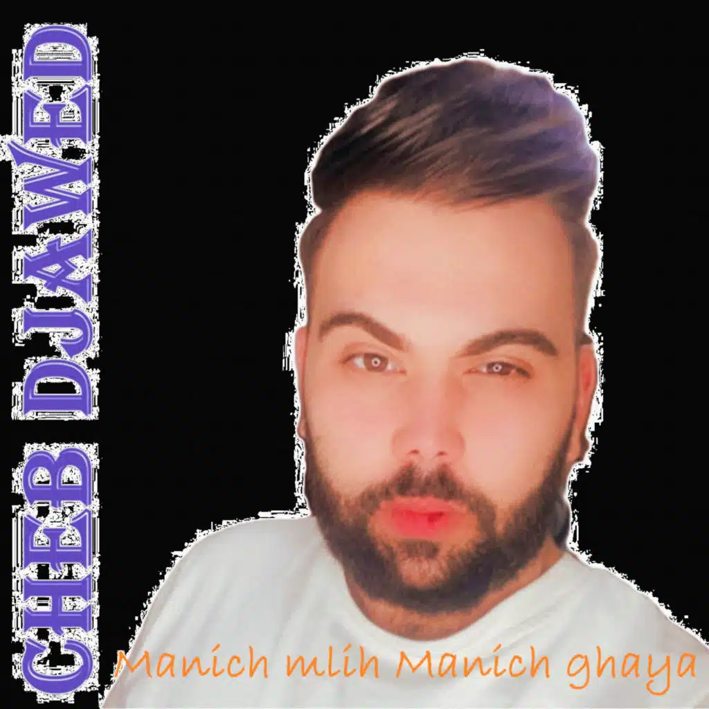 Manich Mlih Manich Ghaya