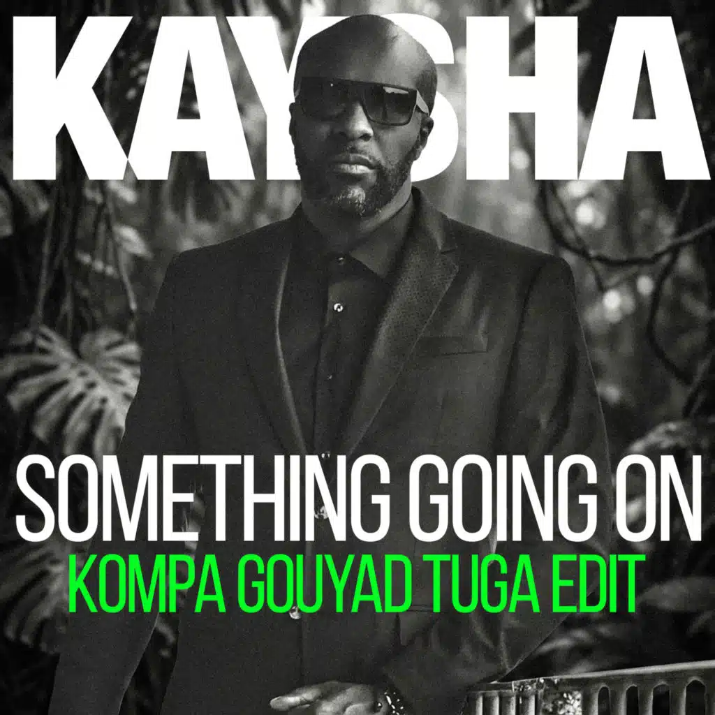 Something going on (Kompa Gouyad Tuga Edit)