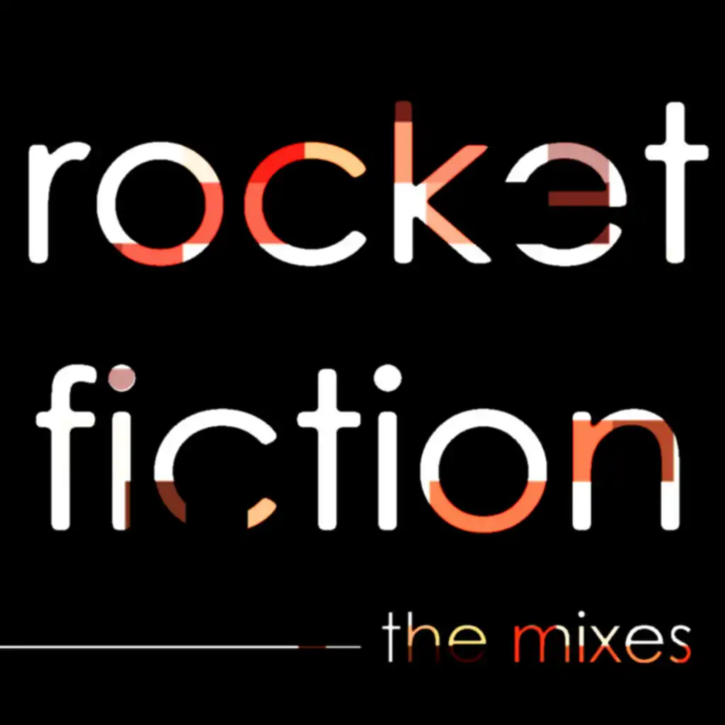 Rocket Fiction the Mixes