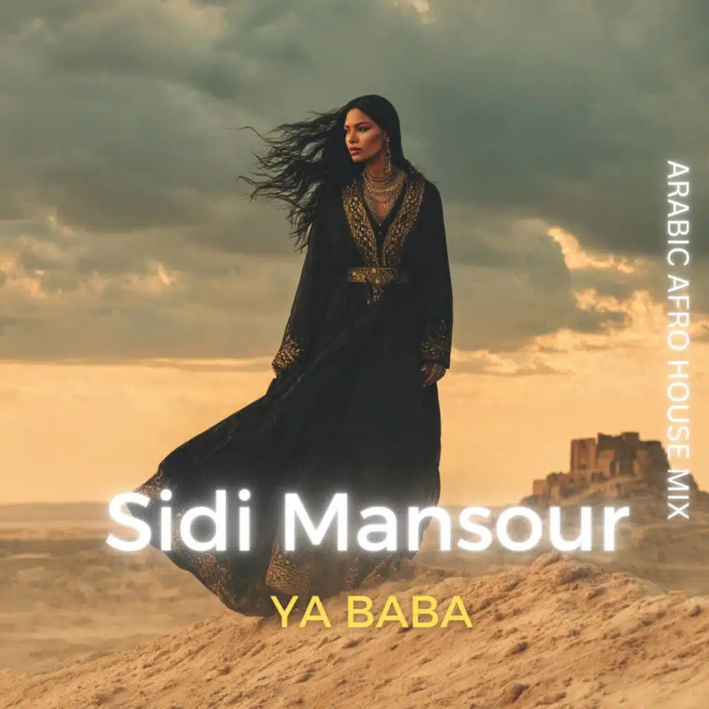 Ya Baba sidi mansour (arabic afrohouse)