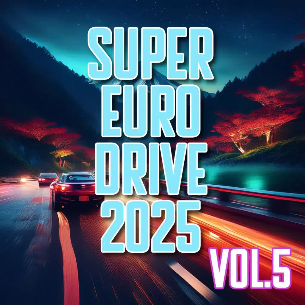 SUPER EURO DRIVE 2025 VOL.5