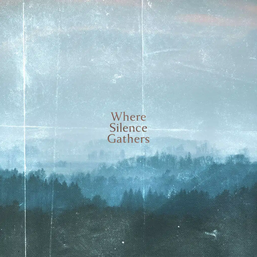 Where Silence Gathers