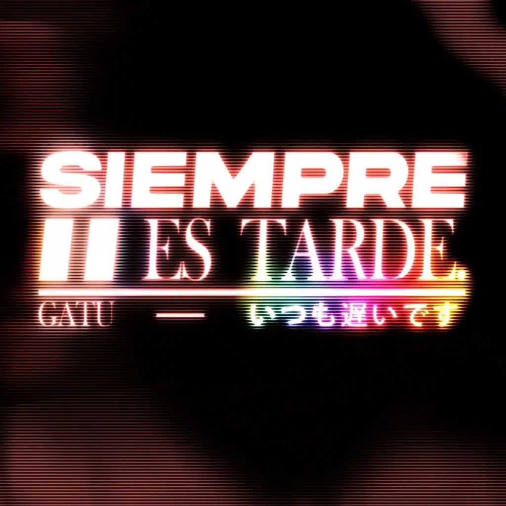 SIEMPRE ES TARDE