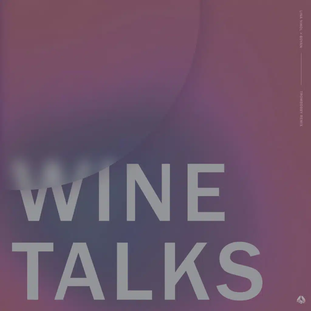 Wine Talks (TromBobby Remix)