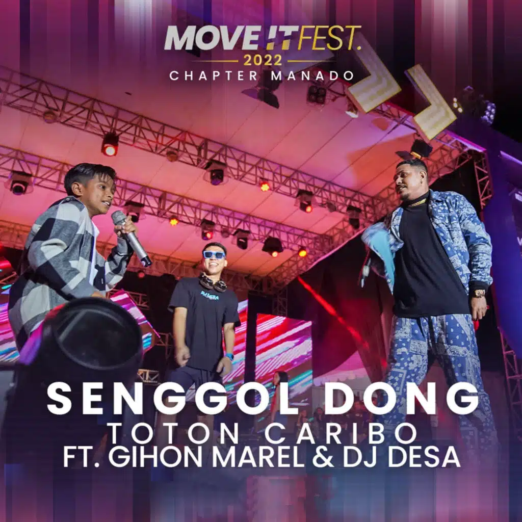 Senggol Dong (Move It Fest 2022 Chapter Manado) [feat. GIHON MAREL & DJ DESA]