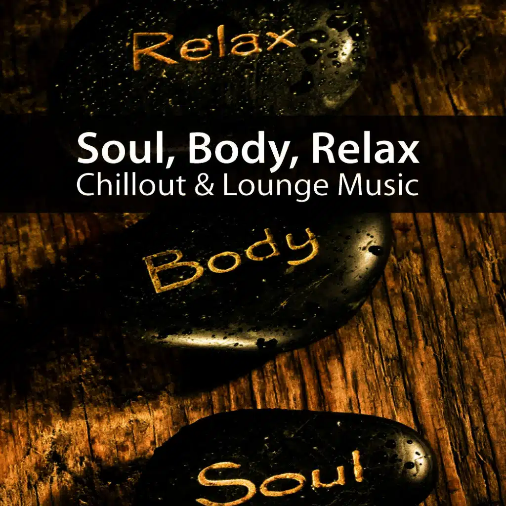Soul Body Relax Chillout Lounge Music