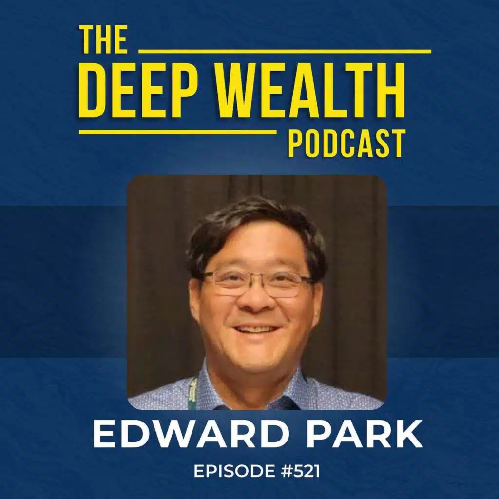 Dr. Edward Park Reveals the Longevity Playbook to Make Health Your First Wealth Before It’s Too Late (#521)