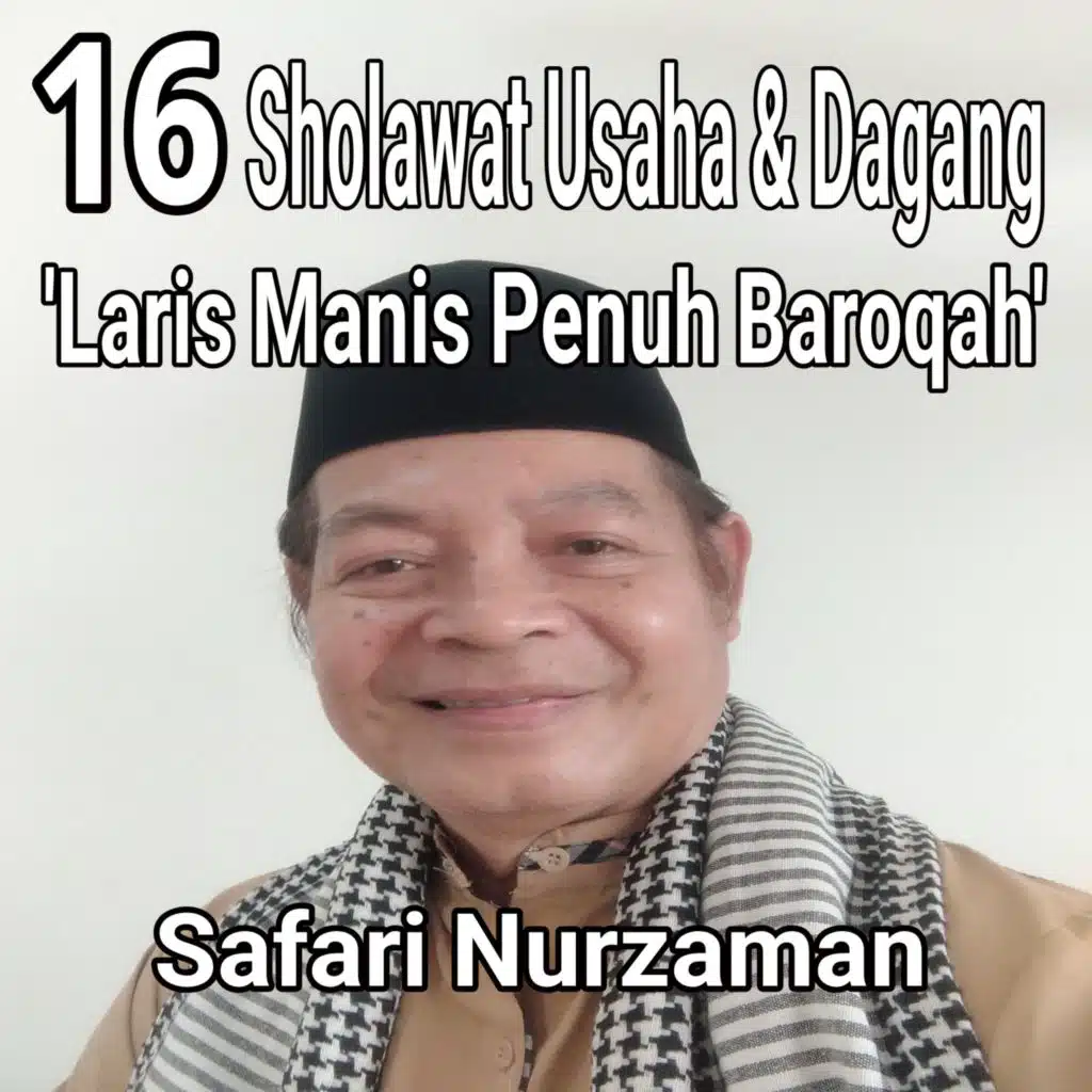 16 Sholawat Usaha & Dagang 'Laris Manis Penuh Baroqah'