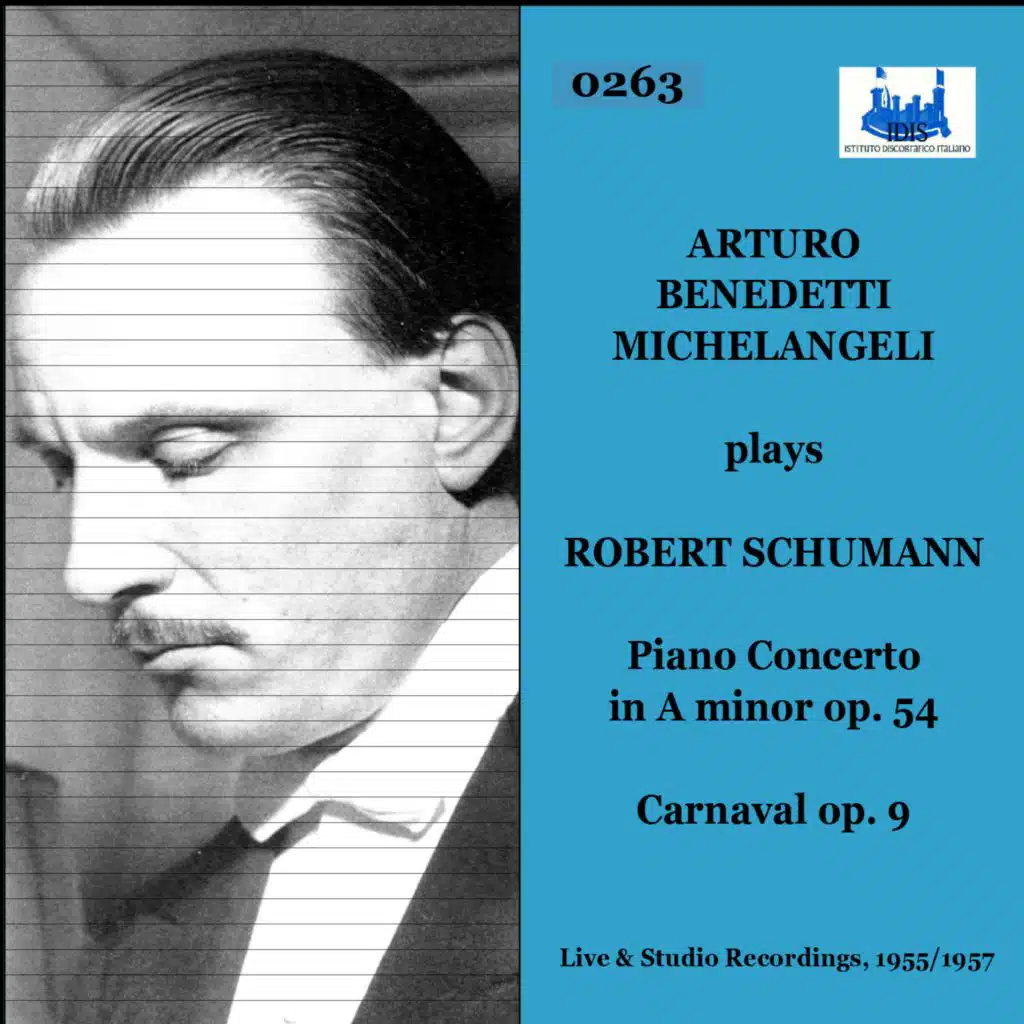 Arturo Benedenedetti Michelangeli plays Rober Schumann (Live & Studio Rec) [feat. Robert Schumann, Orchestra Sinfonica della Rai - Torino & Mario Rossi]