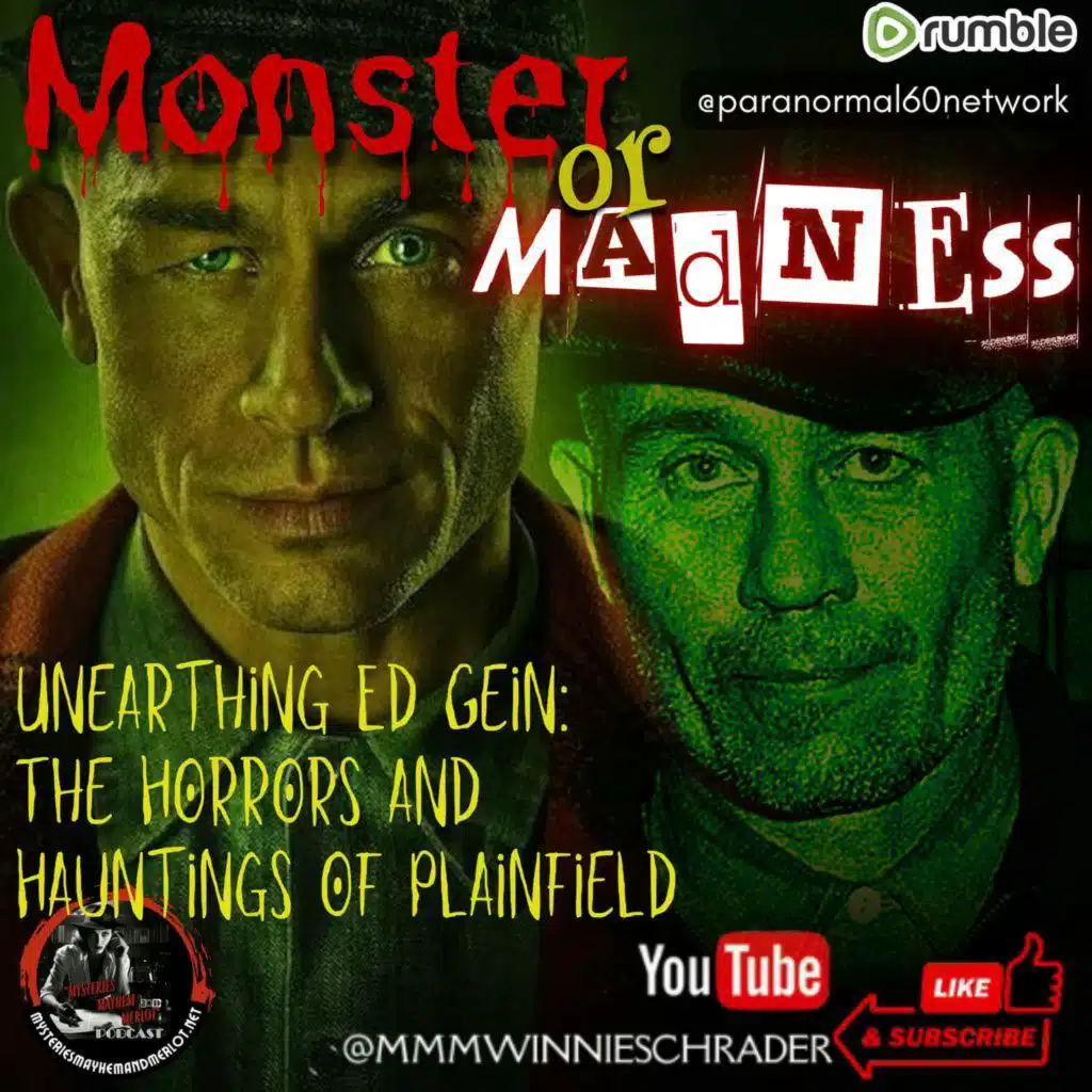 Monster or Madness: Unearthing Ed Gein - Mysteries, Mayhem & Merlot
