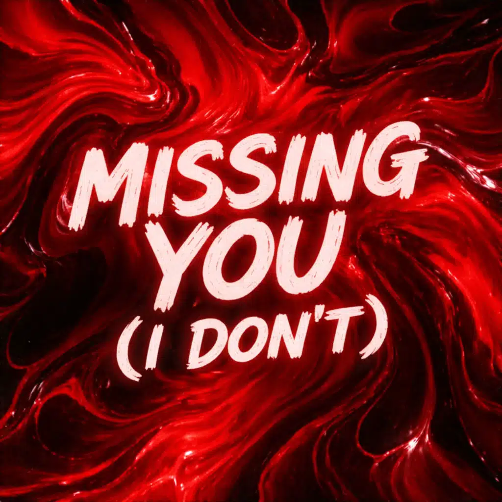 Missing You (I Don't)