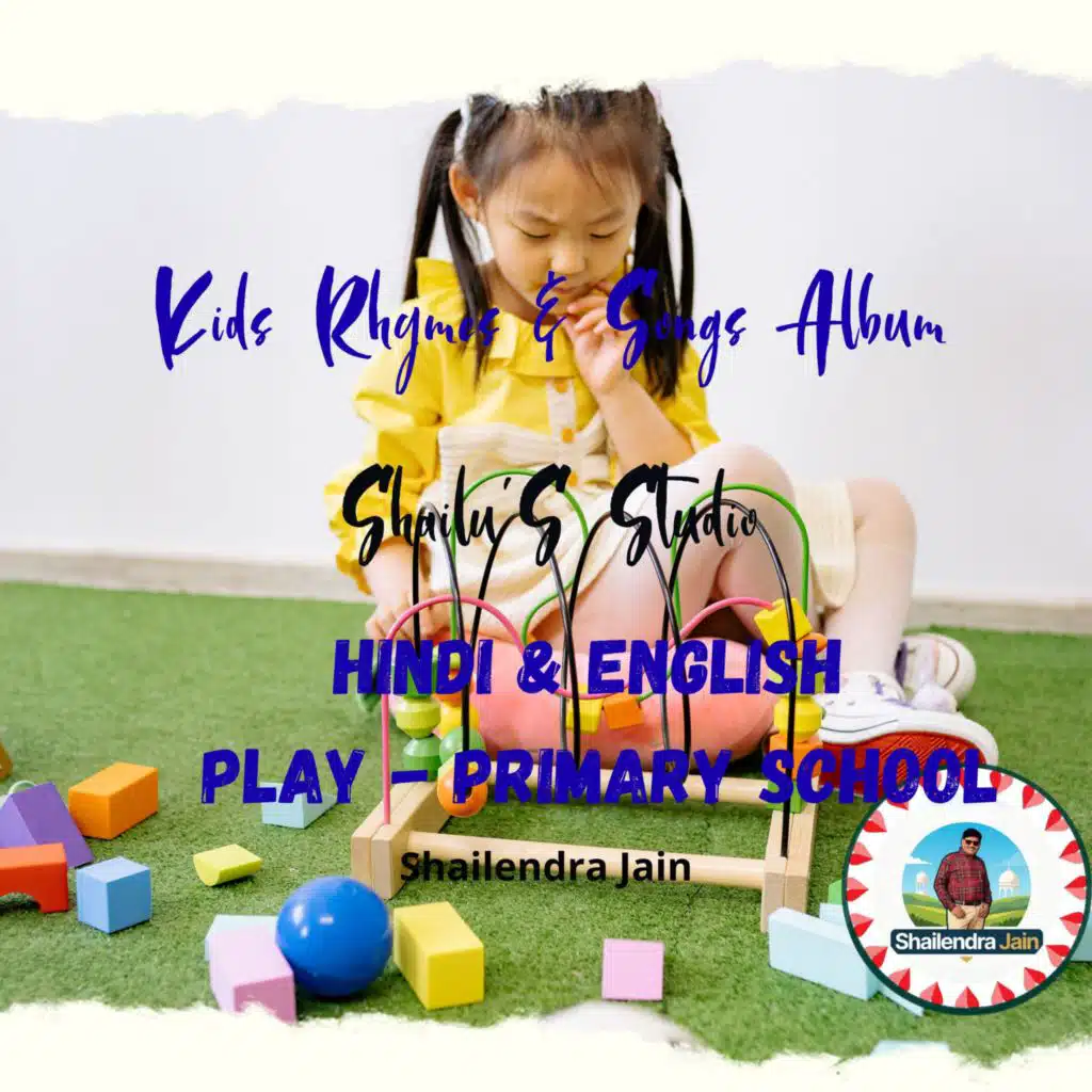 Kids Rhymes & Songs Album Shailu'S Studio Hindi & English Play to Primary School