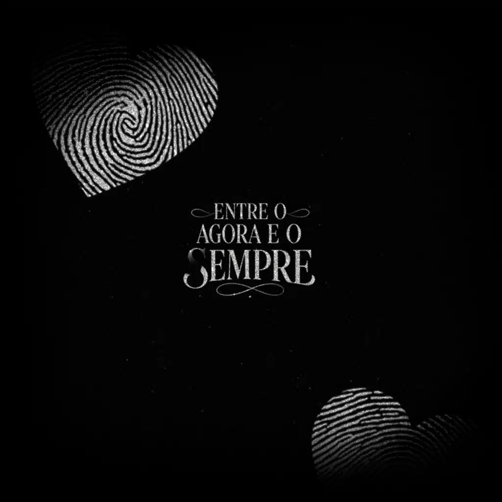 ENTRE O AGORA E O SEMPRE
