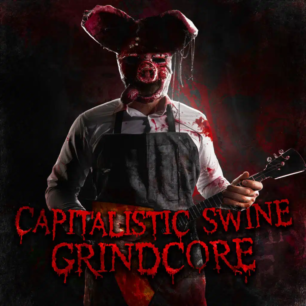 CAPITALISTIC SWINE GRINDCORE