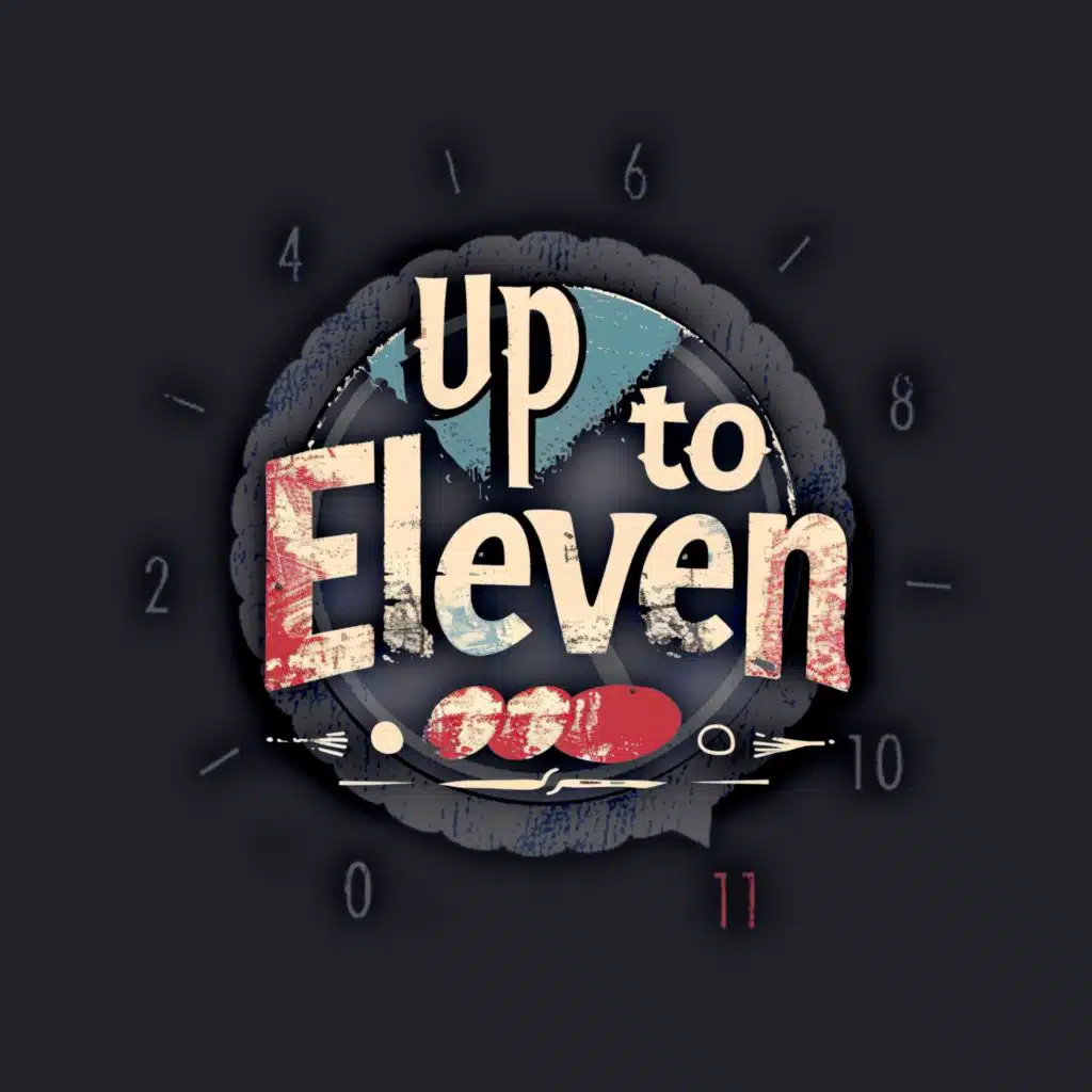 Up To Eleven