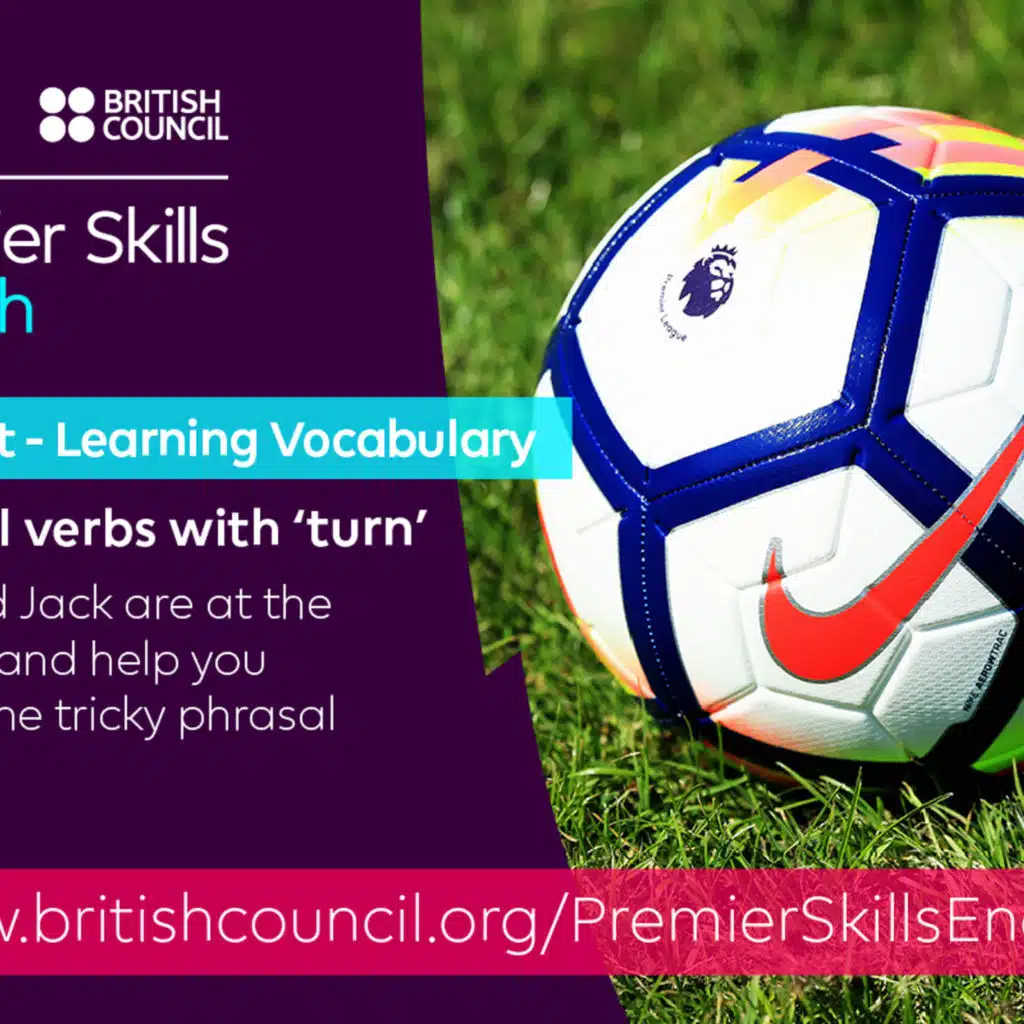 Learning Vocabulary: Phrasal verbs with 'turn'