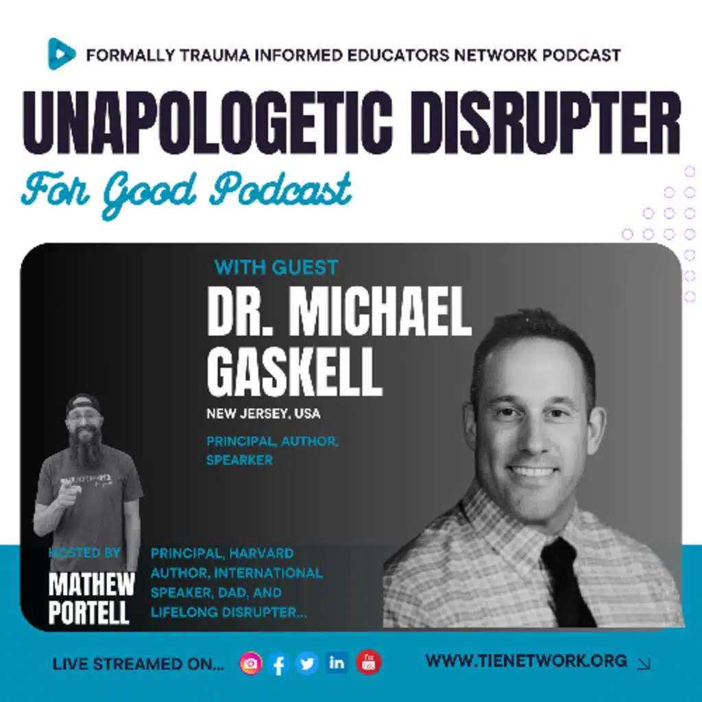 2.2 - Michael Gaskell: Unapologetic Disrupter for Good Podcast
