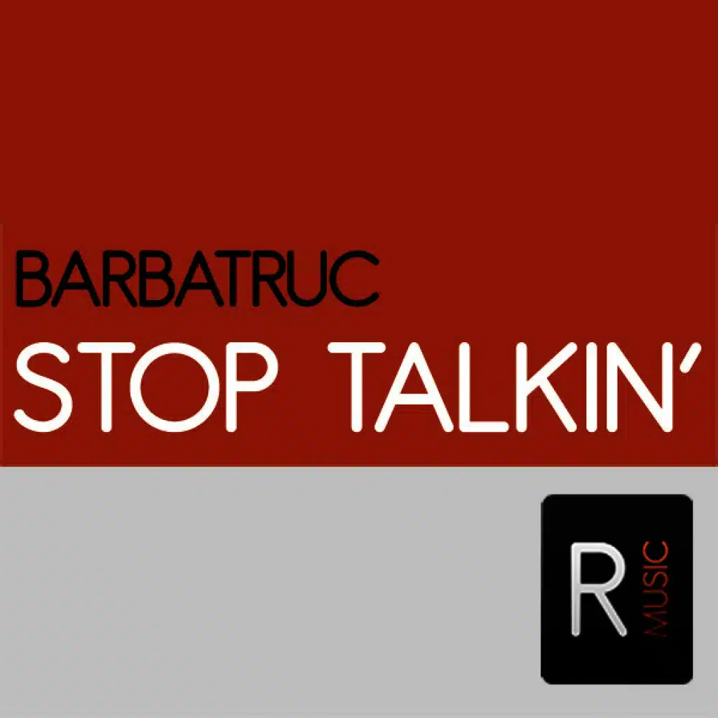 Stop Talkin'