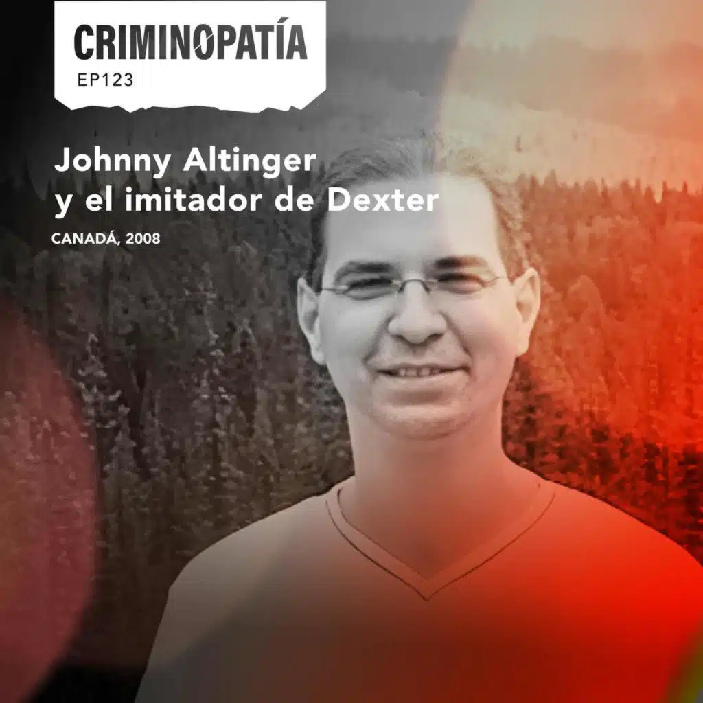 123. Johnny Altinger y el imitador de Dexter (Canadá, 2008)