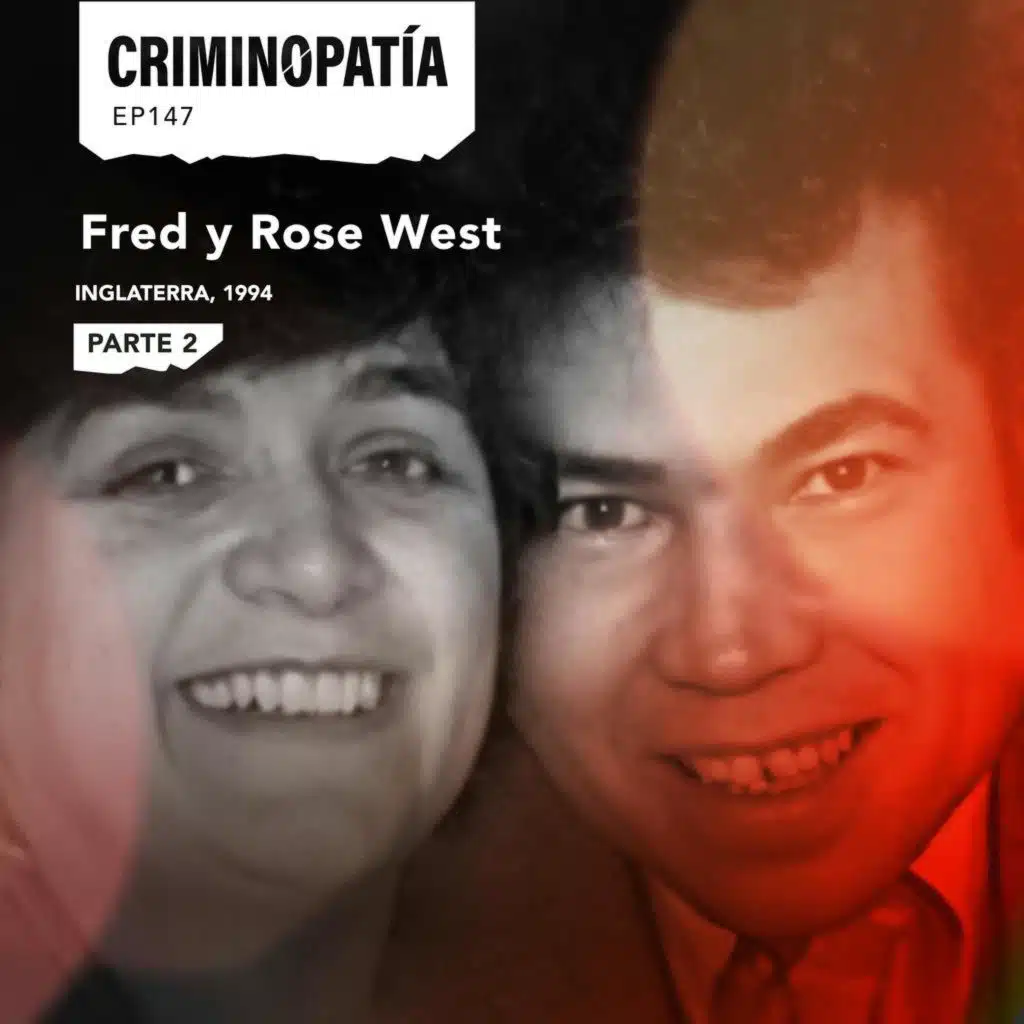 147.&nbsp;Fred y Rose West (Inglaterra, 1994) - Parte 2