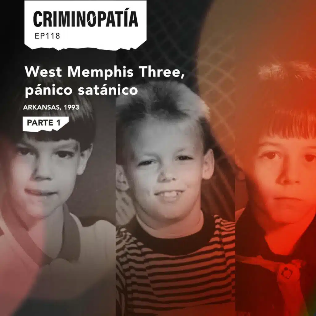 118. West Memphis Three, pánico satánico (Arkansas, 1993) - Parte 1