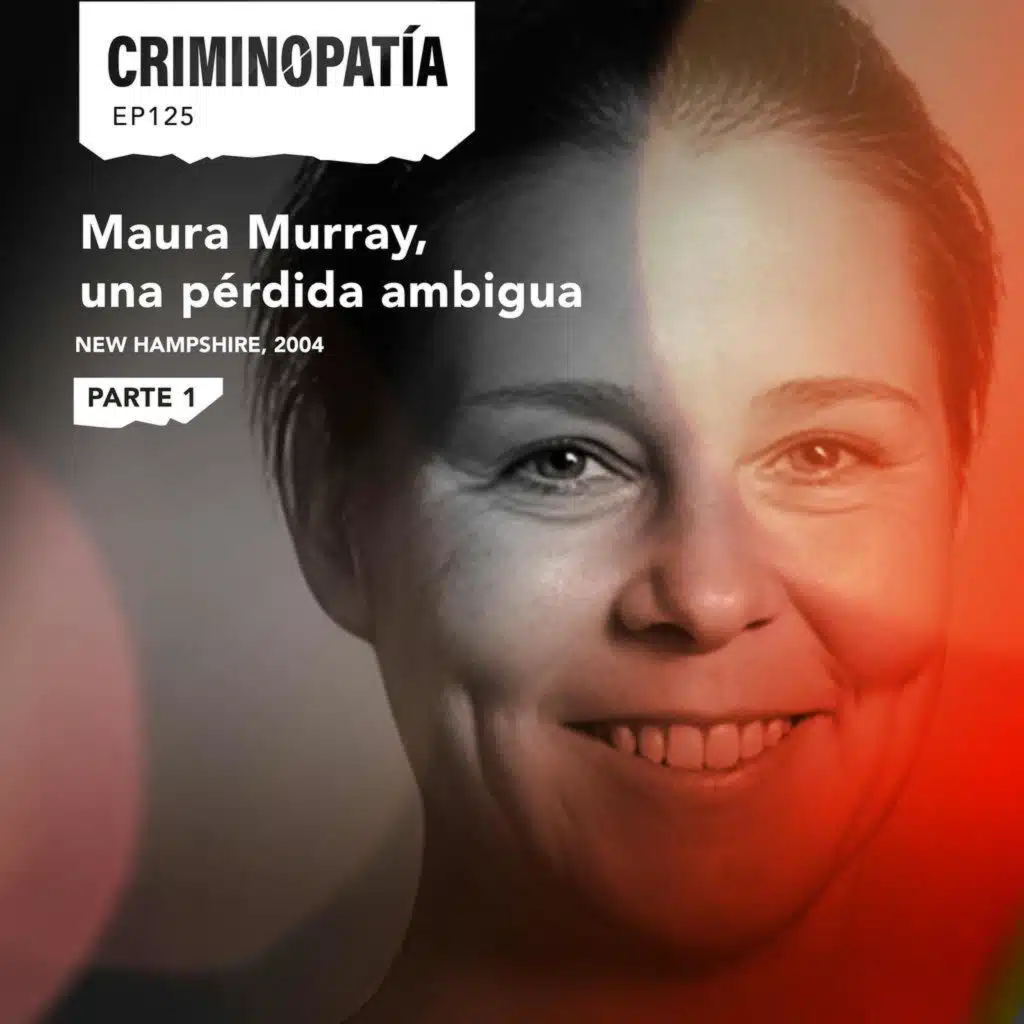 125.&nbsp;Maura Murray, una pérdida ambigua (New Hampshire, 2004) - Parte 1