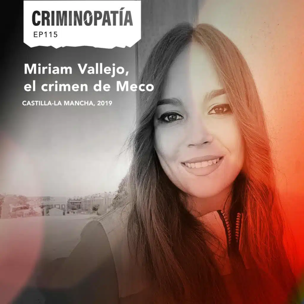 115. Miriam Vallejo, el crimen de Meco (Castilla-La Mancha, 2019)