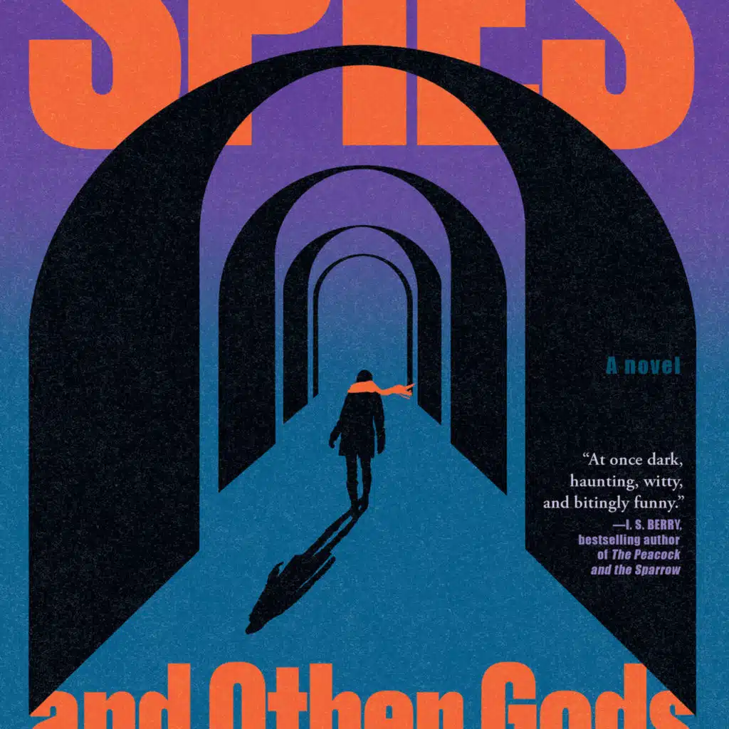 Former Spy Turned Novelist: James Wolff on Spies and Other Gods with Tim Shipman