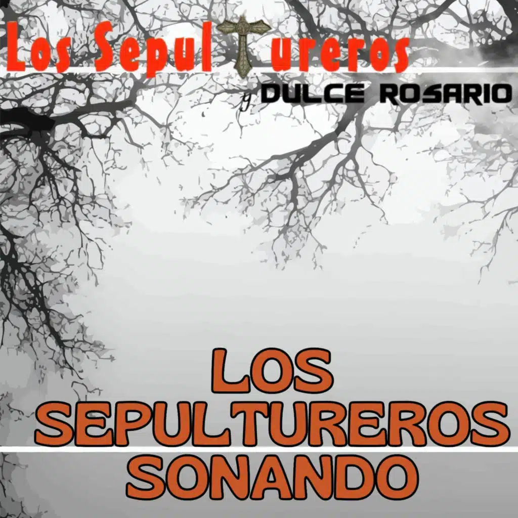 Los Sepultureros, Los Sepultureros y Dulce Rosario & Los Tremendos Sepultureros