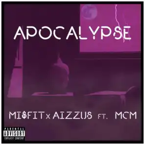 APOCALYPSE- MI$FIT X AIZZUS Ft. (MCM)