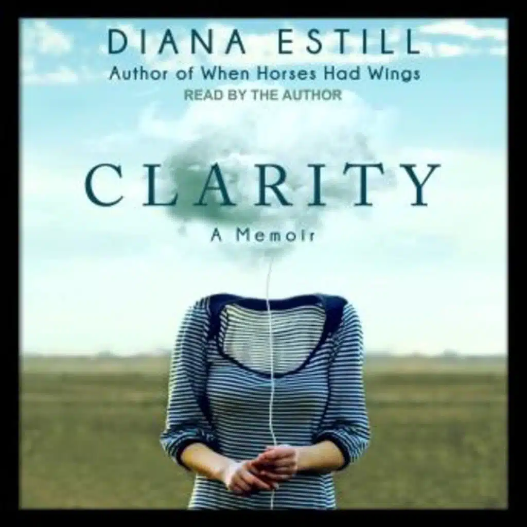 Clarity: A Memoir by Diana Estill