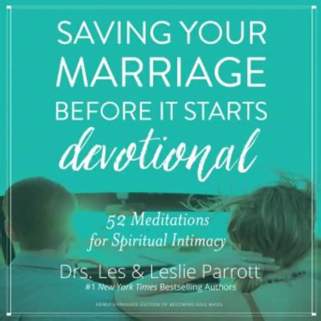Saving Your Marriage Before It Starts Devotional: 52 Meditations for Spiritual Intimacy by Les And Leslie Parrott