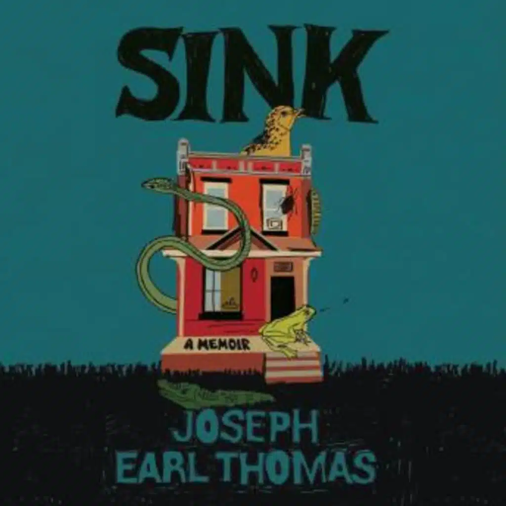 Sink: A Memoir by Joseph Earl Thomas